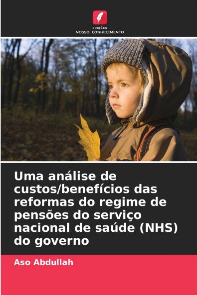 Uma análise de custos/benefícios das reformas do regime de pensões do serviço nacional de saúde (NHS) do governo