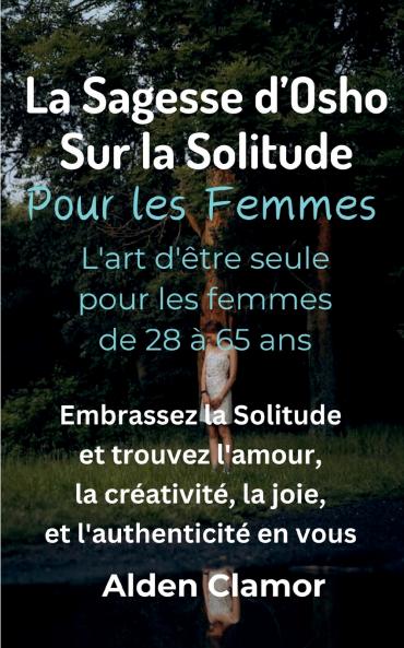 La Sagesse d'Osho sur la Solitude Pour les Femmes