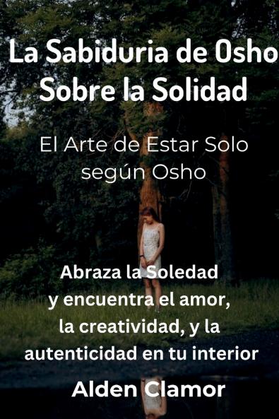 La Sabiduria de Osho Sobre la Solidad