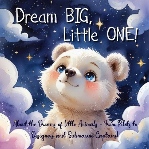 Dream Big Little One!