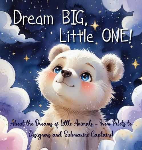 Dream Big Little One!