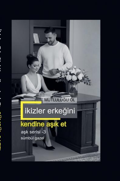 İkizler Erkeğini Kendine Aşık Et | Mutluluğu Ol