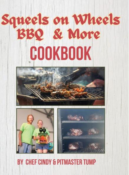 Squeels on Wheels BBQ & More Cookbook