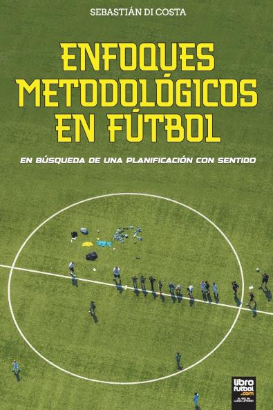 ENFOQUES METODOLÓGICOS EN FÚTBOL
