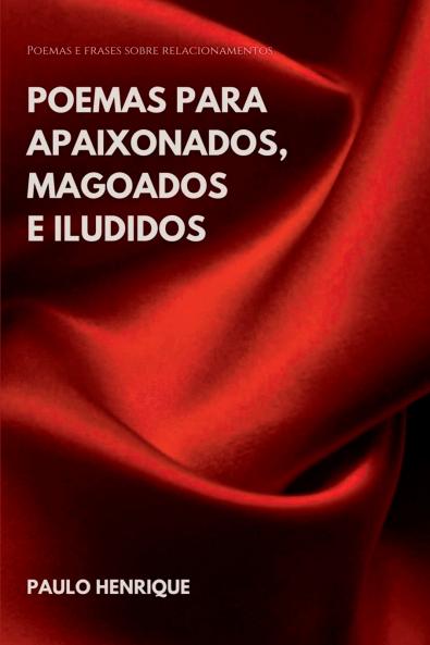 Poemas Para Apaixonados Magoados E Iludidos