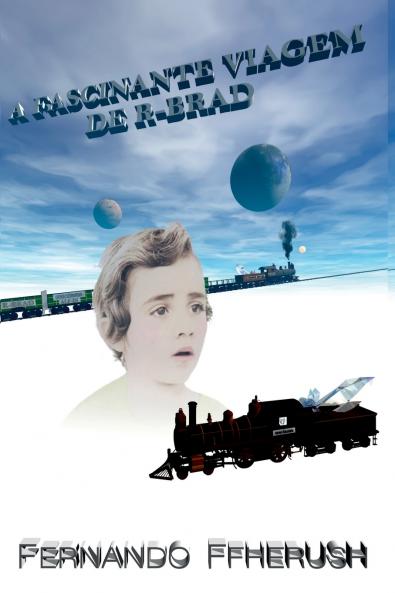 A Fascinante Viagem De R-brad