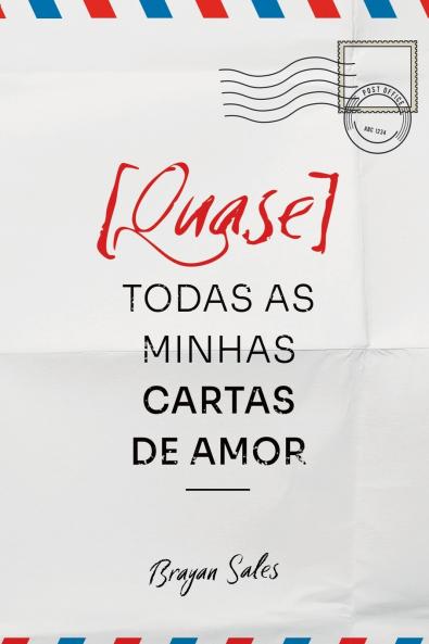 [quase] Todas As Minhas Cartas De Amor