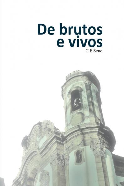 De Brutos E Vivos