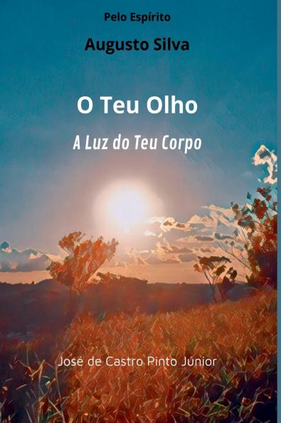 O Teu Olho A Luz Do Teu Corpo