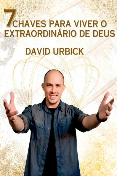 Sete Chaves Para Viver O Extraordin rio De Deus