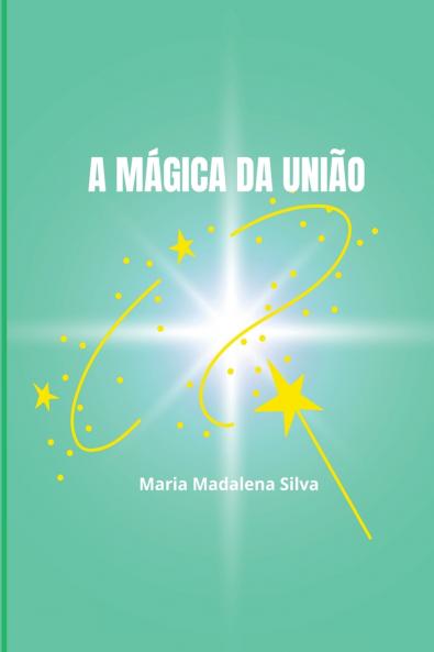 A Mágica Da União