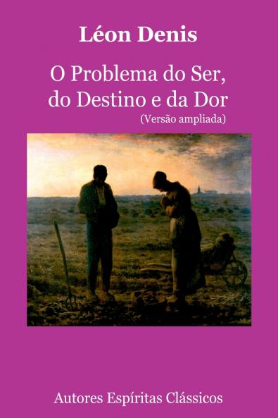 O Problema Do Ser Do Destino E Da Dor (versão Ampliada)
