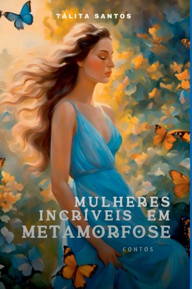 Mulheres Incríveis Em Metamorfose