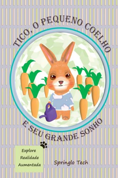 Tico O Pequeno Coelho E Seu Grande Sonho