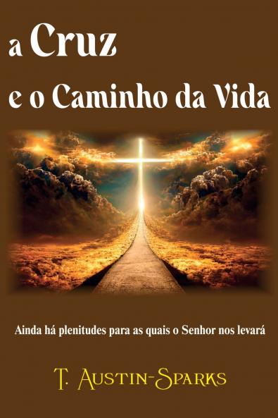 A Cruz E O Caminho Da Vida