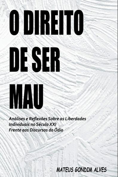 O Direito De Ser Mau