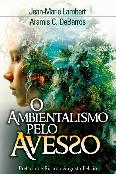 O Ambientalismo Pelo Avesso