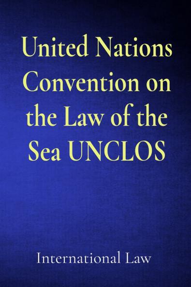 United Nations Convention on the Law of the Sea UNCLOS