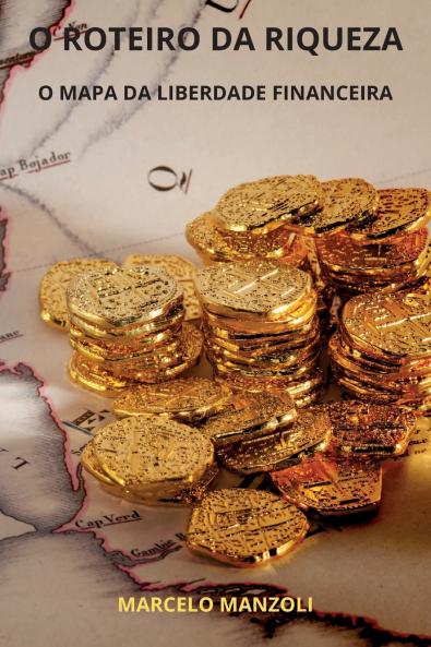 O ROTEIRO DA RIQUEZA