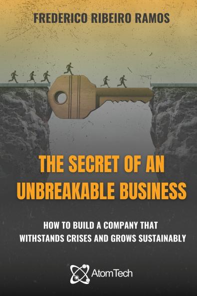 The Secret of an Unbreakable Business