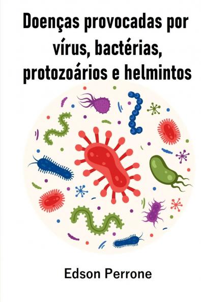 Doenças Provocadas Por Vírus Bactérias Protozoários E Ver