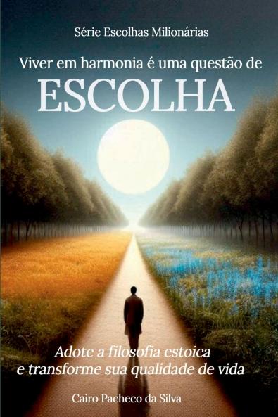 Viver Em Harmonia   Uma Quest o De Escolha