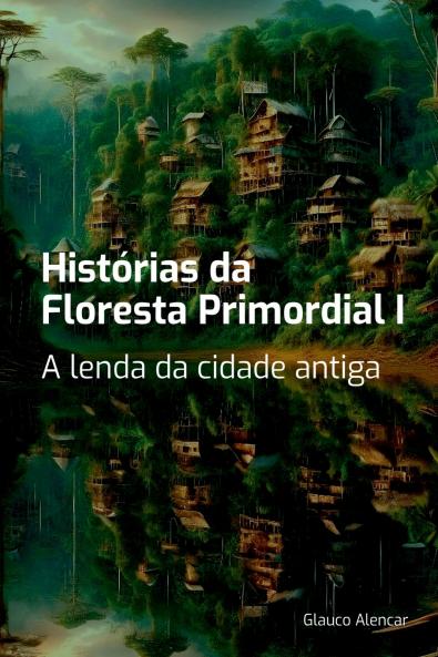 Hist rias Da Floresta Primordial I