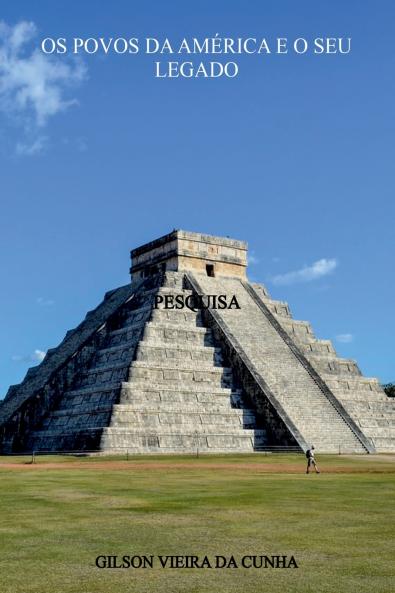 Os Povos Da América E O Seu Legado