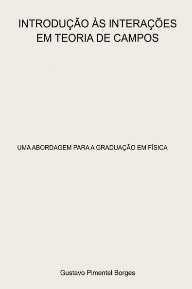 Introdução  Às Interações Em Teoria De Campos