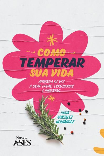 Como temperar sua vida