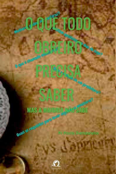 O Que Todo Obreiro Precisa Saber