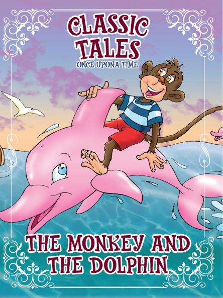 Classic Tales Once Upon a Time The Monkey and The Dolphin
