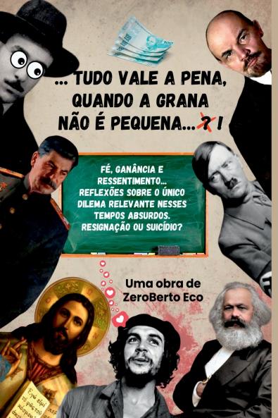 ...tudo Vale A Pena Quando A Grana Não É Pequena...?!