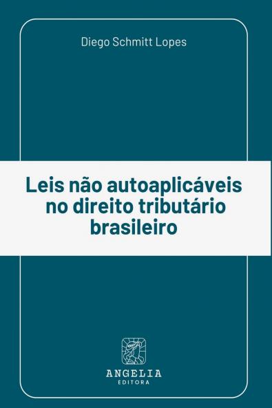 Leis Não Autoaplicáveis No Direito Tributário Brasileiro