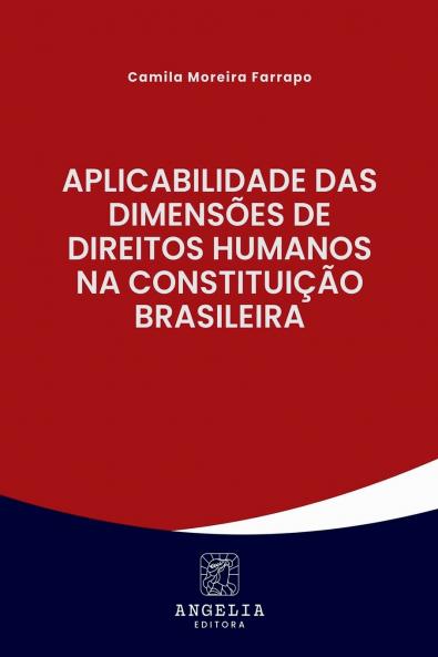 Aplicabilidade Das Dimensões De Direitos Humanos Na Constit