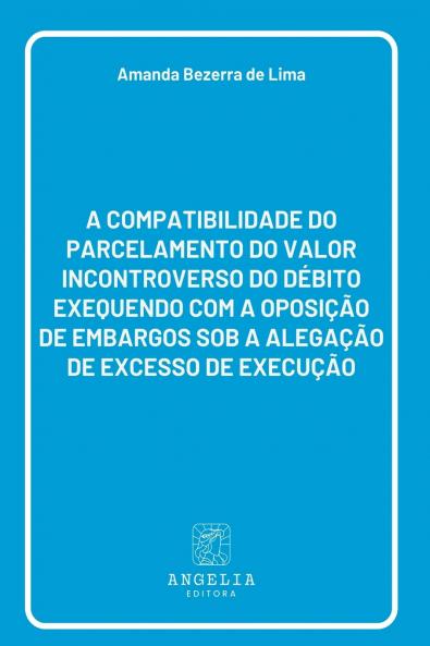A Compatibilidade Do Parcelamento Do Valor Incontroverso Do