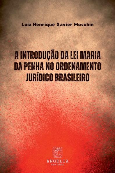 A Introdução Da Lei Maria Da Penha No Ordenamento Jurídico