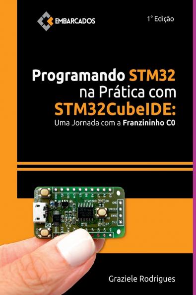 Programando Stm32 Na Prática Com Stm32cubeide