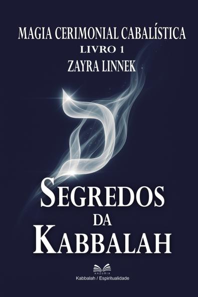 Segredos da Kabbalah - Livro 1