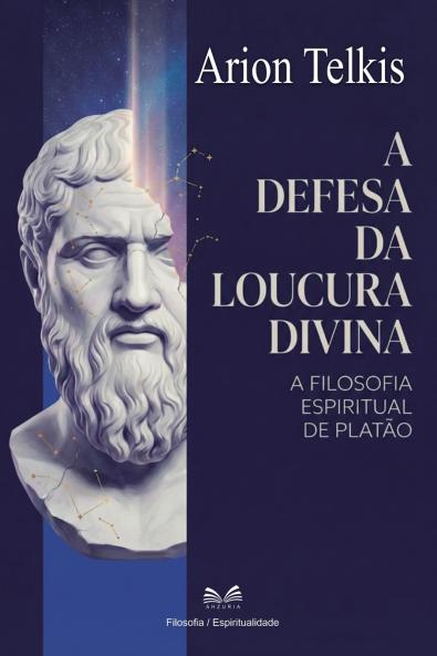 A Defesa da Loucura Divina