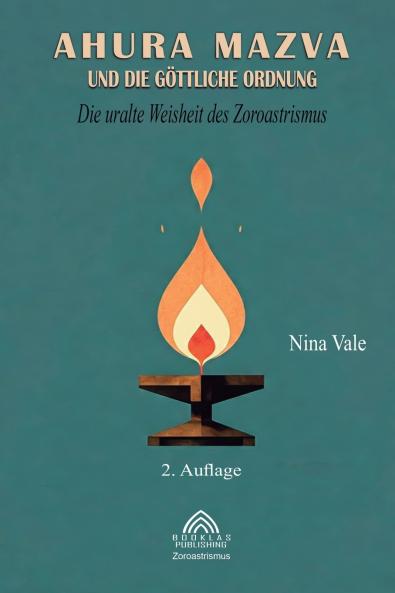 Ahura Mazva und die göttliche Ordnung