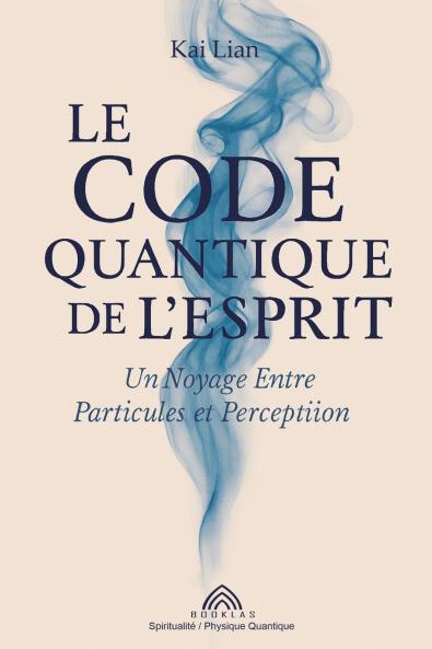 Le Code Quantique de l'Esprit