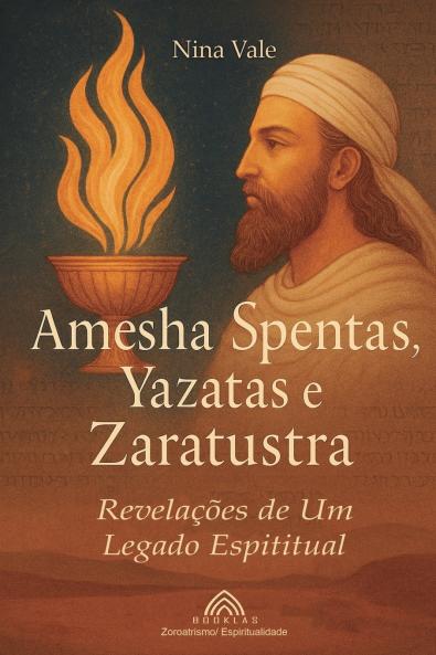 Amesha Spentas Yazatas e Zaratustra