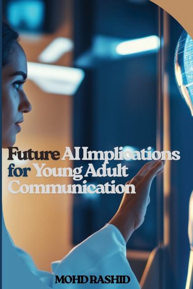 Future AI Implications for Young Adult Communication