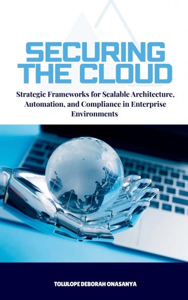 Strategic Frameworks for Scalable Architecture Automation and Compliance in Enterprise Environments