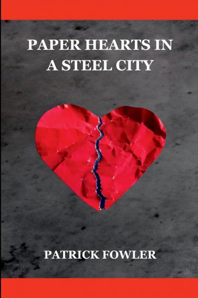 Paper Hearts in a Steel City