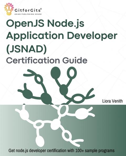 OpenJS Node.js Application Developer (JSNAD) Certification Guide