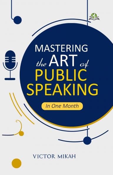 Mastering the Art of Public Speaking in One Month