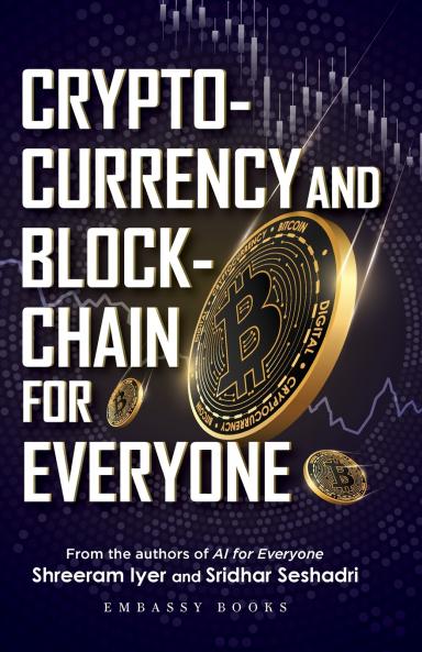 Cryptocurrency And Blockchain For Everyone