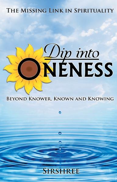 Dip into Oneness - Beyond Knower Known and Knowing
